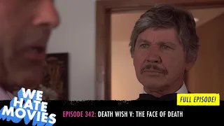 We Hate Movies - Death Wish V: The Face of Death (1994) COMEDY PODCAST MOVIE REVIEW