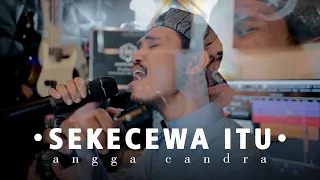 SEKECEWA ITU - Angga Candra | Cover By Valdy Nyonk