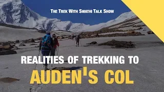 Realities Of Trekking To Auden's Col - The Trek With Swathi Talk Show #1