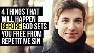 Before God Sets You Free from Repetitive Sin, You Must . . .