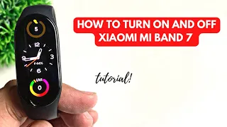 HOW TO TURN ON AND OFF YOUR XIAOMI MIBAND 7 | TUTORIAL | ENGLISH