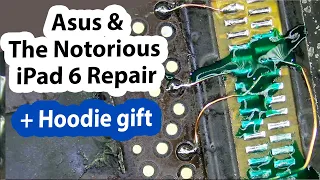 Asus CPU Socket & iPad 6 charging flex board repair + Hoodie gift