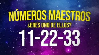 11, 22 Y 33 🌟 NUMEROS MAESTROS ¿CÓMO SABER SI ERES UNO DE ELLOS?