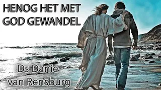 Erediens - HENOG HET MET GOD GEWANDEL -Ds Danie van Rensburg