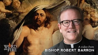 Bishop Barron on the Resurrection of Jesus