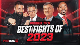 PROBOXTV'S BEST FIGHTS AND BEST PROSPECTS OF 2023