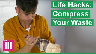 Ben Hart's Life Hacks - How to Compress Your Waste