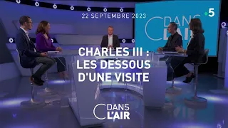 Charles III : les dessous d'une visite - #Cdanslair 22.09.2023