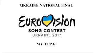 Eurovision 2017: Ukraine National Final - My Top 6