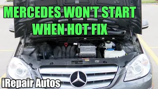 Mercedes Engine Won't Start When Hot - Fix