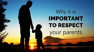 Respect Your Parents | Develop a positive attitude toward your parents