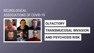 Neurological Associations of COVID-19: Olfactory transmucosal invasion and psychosis risk