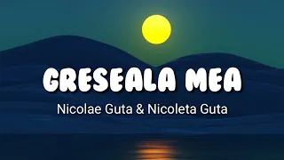 Greseala Mea - Nicolae Guta & Nicoleta Guta ( lirik & terjemahan )