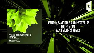 Ferrin & Morris and Hysteria! - Horizon (Alan Morris Remix) [FULL] (Amsterdam Trance)