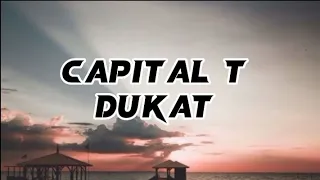 Capital T - Dukat (lyrics)