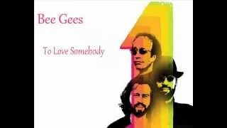 Bee Gees - To Love Somebody *HQ*