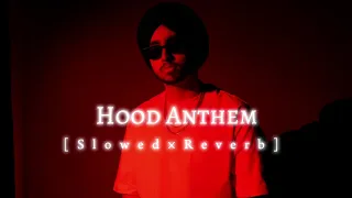 Hood Anthem-[Slowed+Reverb] | Shubh | @Sukoonwithslowed