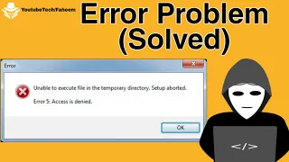 Error Unable to Create Temporary FIle Setup Aborted Solved 100%