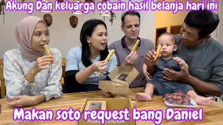 AKUNG DAN KELUARGA COBAIN HASIL BELANJA HARI INI || MAKAN SOTO AYAM REQUEST BANG DANIEL