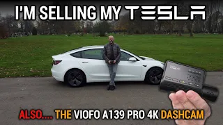 I'm Selling my Tesla! And I Review the Viofo A139Pro 4K Dashcam