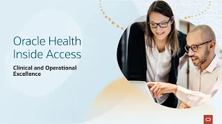 Oracle Health Inside Access: Clinical and Operational Efficiency