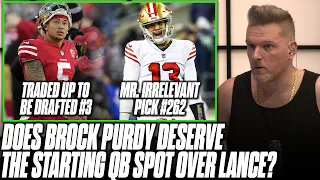 Has Brock Purdy Earned A Starting Spot Over Trey Lance? | Pat McAfee Reacts