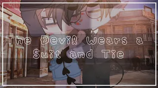 The Devil Wears a Suit and Tie // Gacha Club