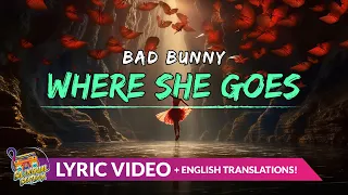 WHERE SHE GOES - BAD BUNNY 🔥 English Lyrics + Español Letra