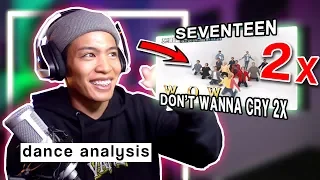 Dance Analysis: SEVENTEEN - DON'T WANNA CRY 2X | Choreography Analysis/Reaction