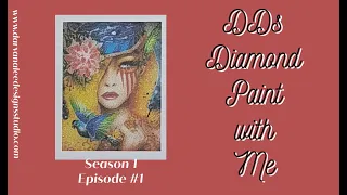 DDs Wip'n'Chat Diamond Paint with Me Episode #1 | 5D Diamond Painting #WithMe