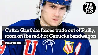 Cutter Gauthier forces trade out of Philly, room on the red-hot Canucks bandwagon | TAHS