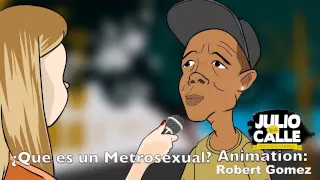 Que Es Un Metro Sexual (Animacion) - Robert Gomez