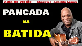 ✅DESCUBRA O SEGREDO DA PANCADA NA BATIDA DO VIOLÃO🎸AULA DE VIOLÃO 🔥 Maestro Adeildo Lopes