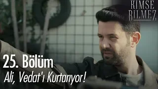 Ali, Vedat'ı kurtarıyor! - Kimse Bilmez 25. Bölüm