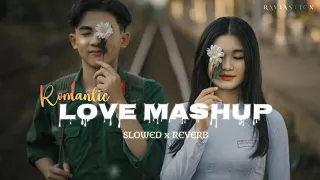 ROMANTIC 💘 LOVE MASHUP { Slowed+Reverb} | Arijit Singh| Bollywood lofi song 2024 #lofi