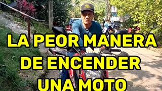 LA  PEOR  MANERA  DE ENCENDER  la  MOTO...