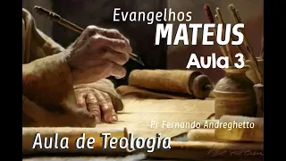 AULA DE TEOLOGIA - EVANGELHOS DE MATEUS /MARCOS E LUCAS - AULA 3