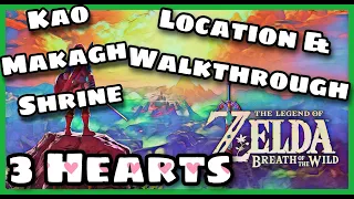 Kao Makagh Shrine(All Chests) Location & Walkthrough 3 Hearts Zelda BOTW