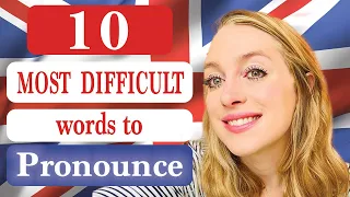 10 most DIFFICULT words to PRONOUNCE! | British Accent (Modern RP!)