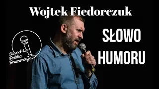 Wojciech Fiedorczuk - Słowo Humoru | Stand-up Polska