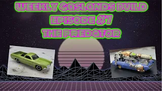 weekly gaslands build episode #7: THE PREDATOR