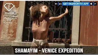 SHAMAYIM - Venice Expedition | FashionTV | FTV