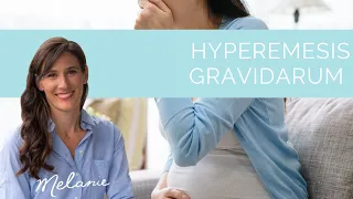 Hyperemesis Gravidarum: 4 nutrition tips