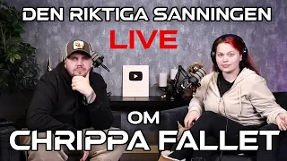 DEN RIKTIGA SANNINGEN OM CHRIPPA FALLET! LIVE