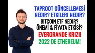 BITCOIN SPOT ETF NEDIR ? TAPROOT & ETHEREUM GÜNCELLEMELERİ | BITCOIN TEORİLERİ...