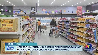 Mercados incentivam compra de produtos gaúchos para ajudar o Rio Grande do Sul