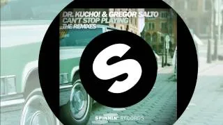 Dr. Kucho! & Gregor Salto - Can't Stop Playing (Dr. Kucho! Remix Edit) [Official]