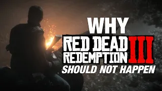 Why "Red Dead Redemption 3" Should Not Happen