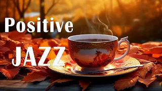 Positive Jazz ☕ Happy Morning Coffee Jazz Music and Bossa Nova Piano uplifting to Start the day