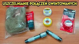 Jak uszczelnić gwint rury? Pakuły, teflon, nić, pasta uszczelniająca.